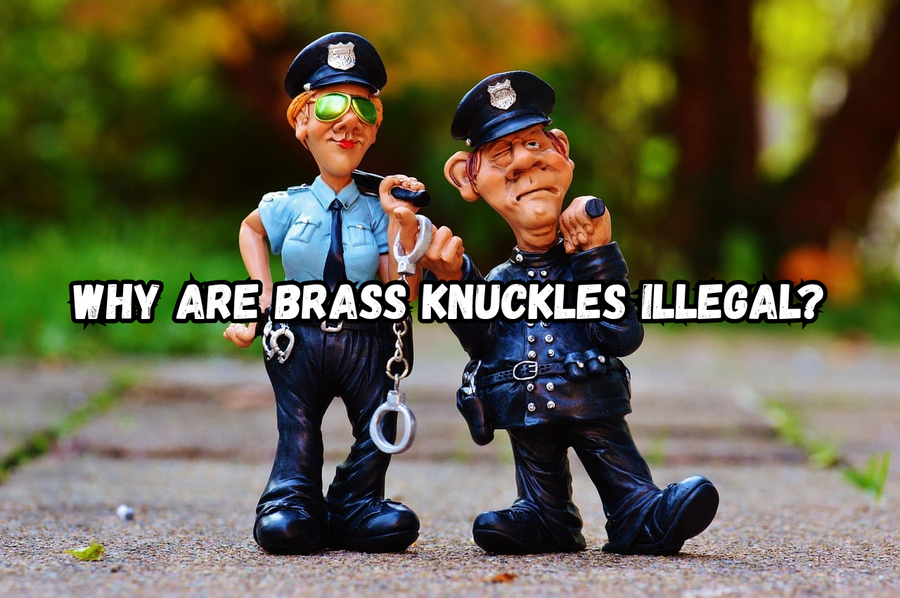 Why Are Brass Knuckles Illegal